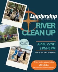 Flyer for Leadership Southern Indiana’s River Clean Up event on April 22nd, 2–5 PM at Falls of the Ohio State Park. Includes photos of volunteers cleaning up litter. Sponsored by Meta and Turner Construction.