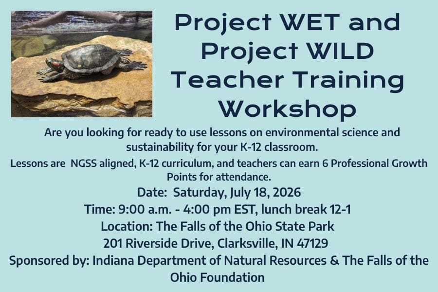 Flyer for Project WET and Project WILD Teacher Training Workshop with a turtle photo. Workshop is July 18, 2026, 9 a.m.–4 p.m. at The Falls of the Ohio State Park, Clarksville, IN. Details about credits and sponsors included.