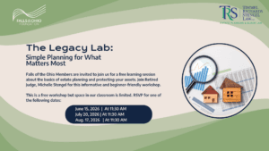 A digital flyer for The Legacy Lab: Simple Planning for What Matters Most workshop, featuring calendar dates, miniature house models, a clipboard, and sponsor logos on a soft blue and green background.