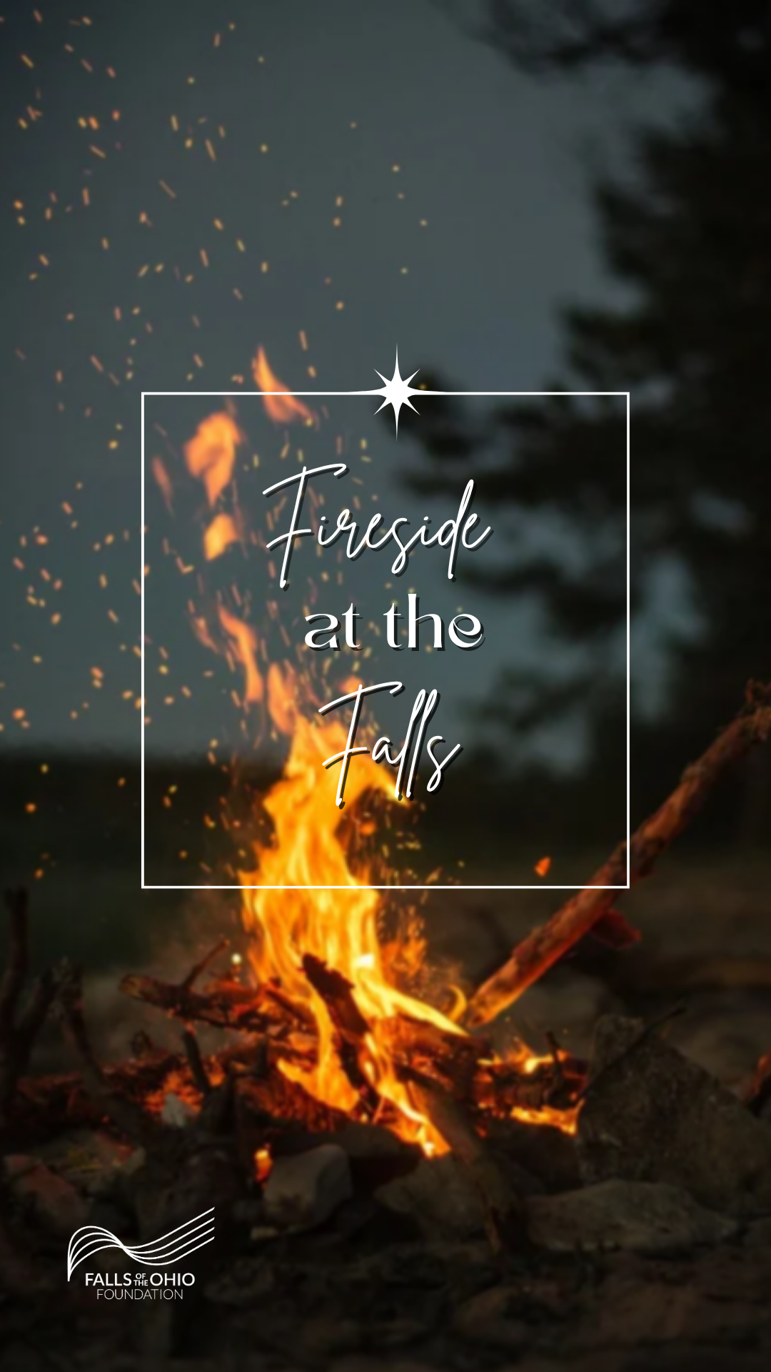 A campfire at night with text overlay that reads: Fireside at the Falls, and the Falls of the Ohio Foundation logo in the corner.